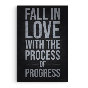 Fall In Love With Process Of Progress
